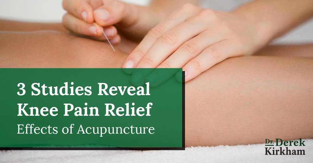 3 Studies Reveal the Pain Relief Effects of Acupuncture on Knee Pain While Improving Function at the Same Time